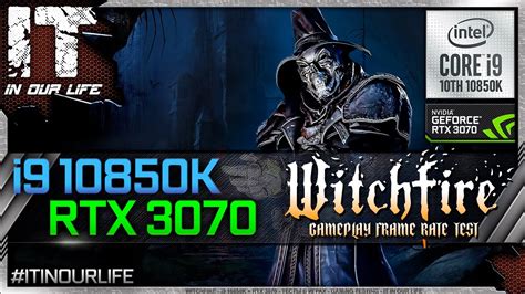 Witchfire I9 10850K RTX 3070 Ultra Graphics 1080p 1440p 2160p