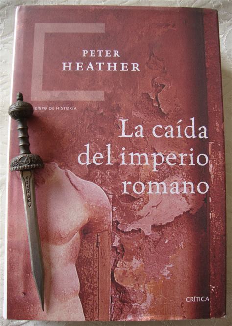 Libros De Olethros La Ca Da Del Imperio Romano Peter Heather