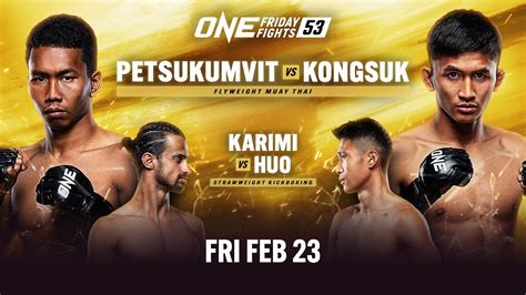 Live In Hd One Friday Fights 53 Petsukumvit Vs Kongsuk One