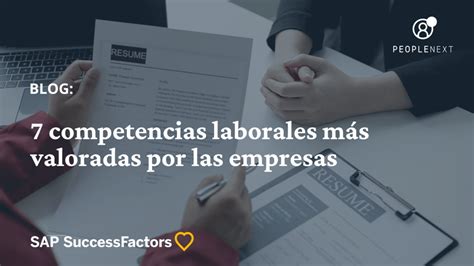 7 Competencias Laborales Más Valoradas Por Las Empresas