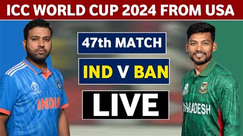 L I V E India Vs Bangladesh Icc World Cup Match Live Ind V Ban