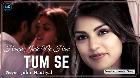 Honge Juda Na Hum Tum Se Lyrics Jubin Nautiyal Jalebi Varun And Rhea Samuel And Akanksha