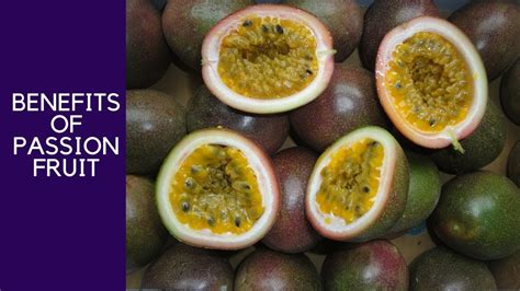 Key Benefits Of The Passion Fruit Youtube