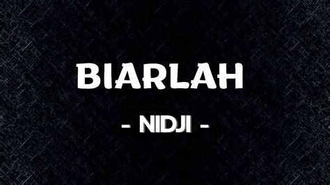 BIARLAH Lirik NIDJI YouTube