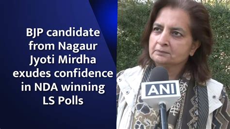 Bjp Candidate From Nagaur Jyoti Mirdha Exudes Confidence In Nda Winning