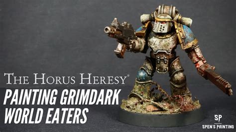 Warhammer Horus Heresy Painting Grimdark World Eaters Youtube