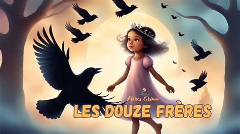 Les Douze Fr Res Fr Res Grimm Histoire Audio Pour Enfants Bedtime