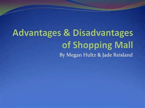 Ppt Advantages And Disadvantages Of Shopping Mall Powerpoint Presentation Id227512