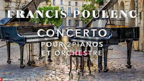 Poulenc Concerto For Two Pianos And Orchestra 2nd Movement Youtube