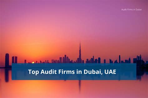 Top 10 Audit Firms In Dubai Uae 2025