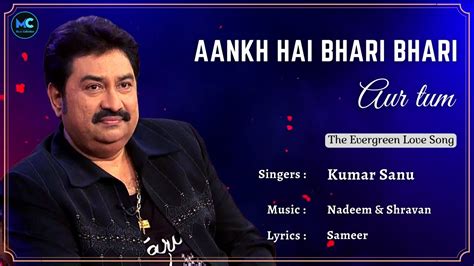 Aankh Hai Bhari Bhari Lyrics Kumar Sanu Tum Se Achcha Kaun Hai 90 S Hits Love Romantic