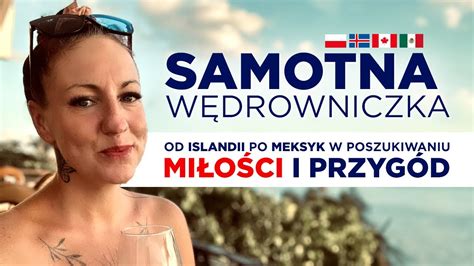 Samotna wędrowniczka Od Islandii po Meksyk w poszukiwaniu miłości i