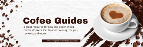 Coffee Tips And Guides - Best Plumbed Coffee Maker