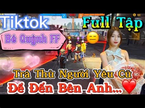 Tik Tok Free Fire Phim ngắn Trả Thù Người Yêu Cũ để đến bên anh