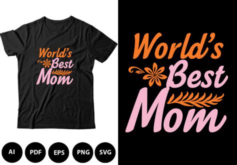 Worlds Best Mom T Shirt Svg Mom T Shirt Graphic By Shamimashimu37