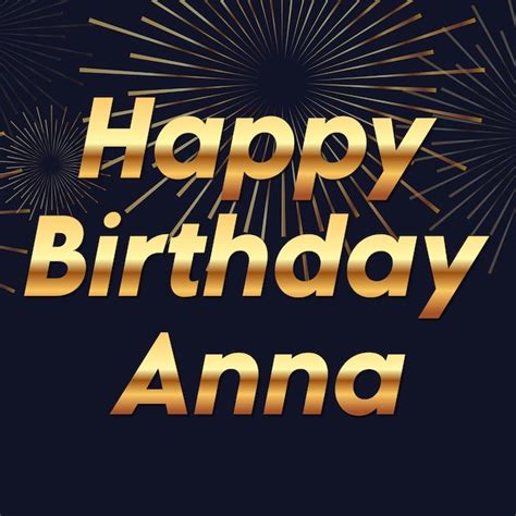 Joyeux Anniversaire Anna Confetti D Or Carte De Ballon Mignon Effet