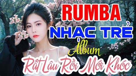 RUMBA NHẠC TRẺ HOT TIKTOK NHẠC TRẺ SIÊU PHẨM MOCHIII NGÂN NGÂN