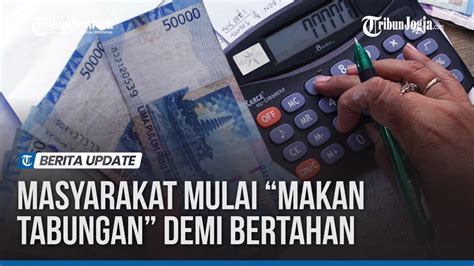 Masyarakat Mulai Makan Tabungan Demi Bertahan YouTube