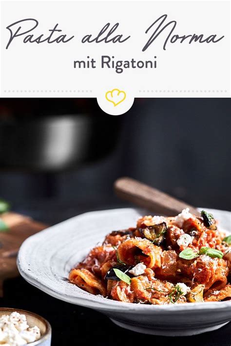 Pasta Alla Norma Der Italienische Klassiker Mit Rigatoni Receta