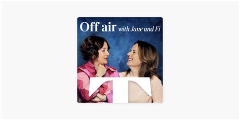 ‎Off Air... with Jane and Fi on Apple Podcasts