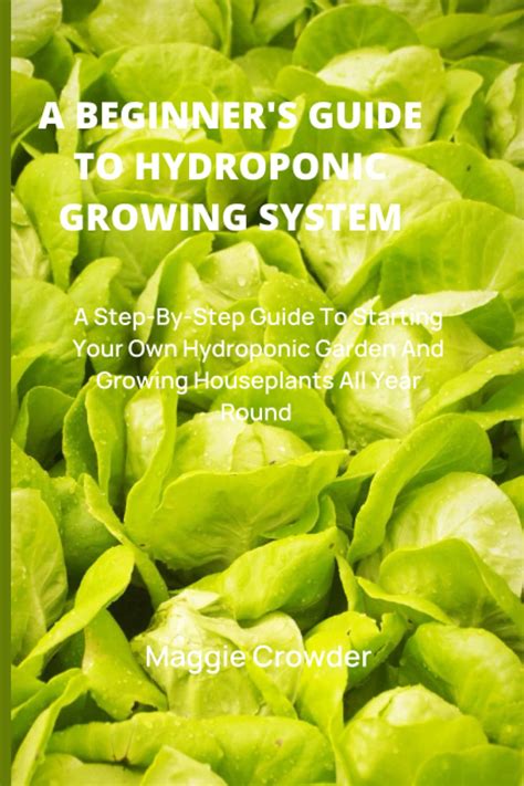 Amazon.com: A BEGINNER'S GUIDE TO HYDROPONIC GROWING SYSTEM: A Step-By ...