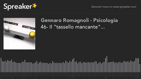 46 Il Tassello Mancante YouTube