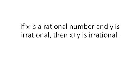 If X Is A Rational Number And Y Is Irrational Then X Y Is Irrational