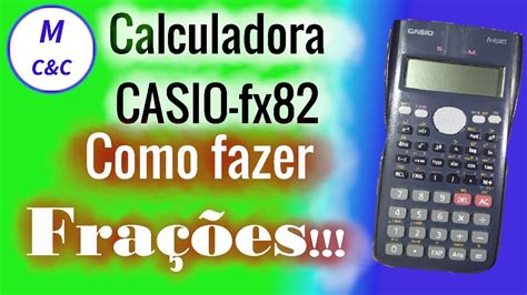 Calculadora casio fx82 frações Como fazer frações Decimal fração e