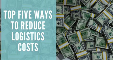 Top Five Ways To Reduce Logistics Costs