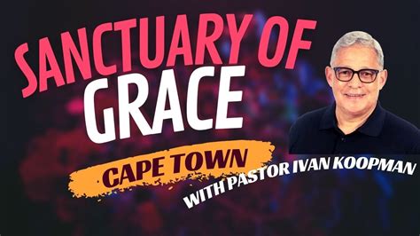 Sanctuary Of Grace Cape Town Youtube