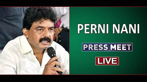 Ap Minister Perni Nani Press Meet Live Ysrcp Live Social Tv Telugu