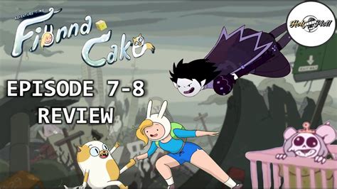 Fionna Cake Episodes 7 8 Review YouTube