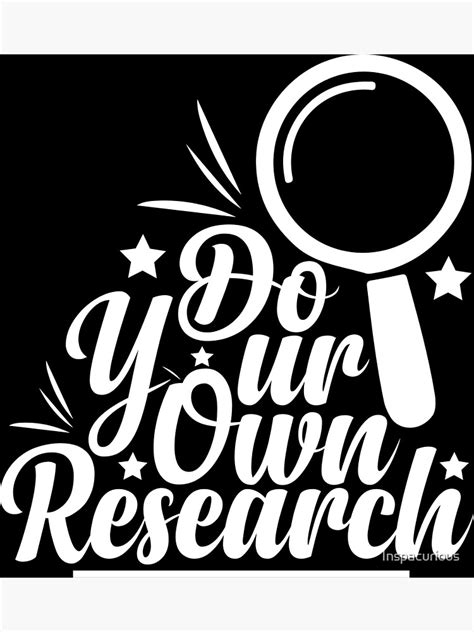 Do Your Own Research Insightful Quotes Poster For Sale By