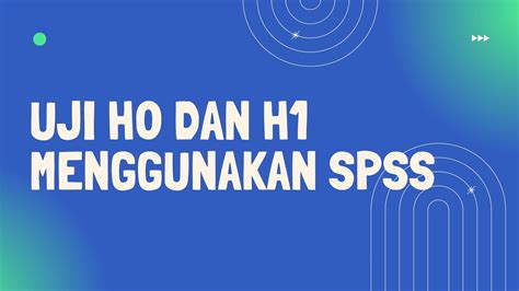 uji    menggunakan spss youtube
