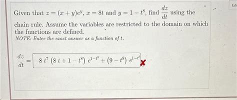 Solved Given That Z X Y Ey X 8t And Y 1−t8 Find Dtdz Using