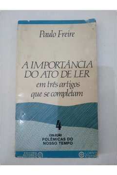 Livro A Importancia Do Ato De Ler Paulo Freire Estante Virtual