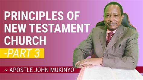 Apostle John Mukinyo Principles Of New Testament Church Part 3 Youtube