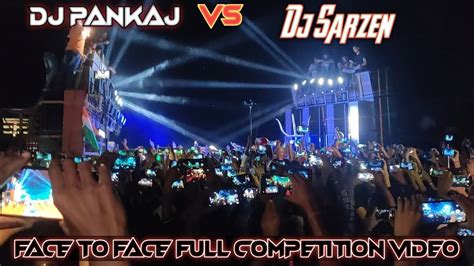 Dj Sarzen Vs Dj Pankaj Full video Competition शर स अत तक सबक हल