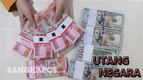 Utang Sudah Capai Rp Triliun Indonesia Bakal Tambah Utang Lagi