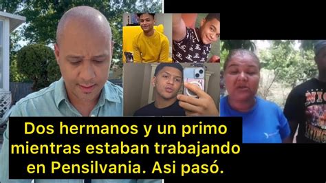 Hablan Los Familiares De Los Dos Hermanos Y El Primo Que Le Sucedi