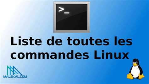 Liste De Toutes Les Commandes Linux Malekal