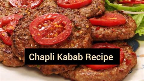 Chapli Kabab Recipe By Lumish Kitchen Peshawari Chapli Kabab Recipe