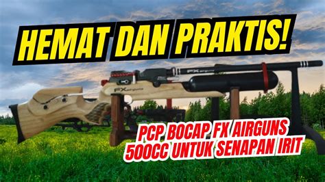 Hemat Dan Praktis Review Singkat PCP Bocap FX Airguns 500cc Untuk