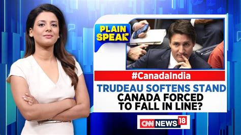 India Canada Row Trudeau Softens Stand Canada Forced To Fall In Line