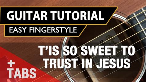 T'is So Sweet To Trust In Jesus | Hymn | Easy Fingerstyle Guitar ...