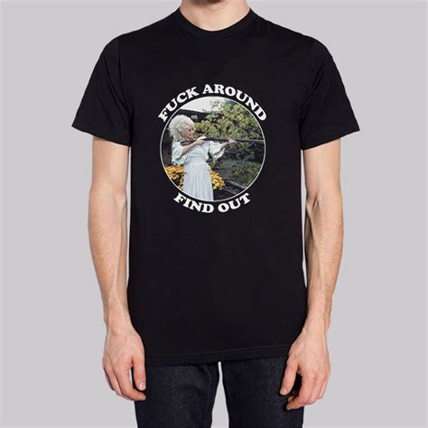 Fuck Around Find Out Shotgun Dolly Parton Tshirt Cheap Made Printed