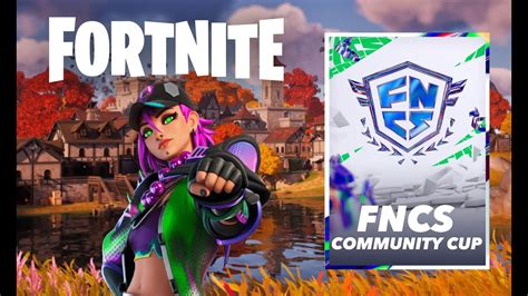 🔴fortnite Live Fncs Community Cup Youtube