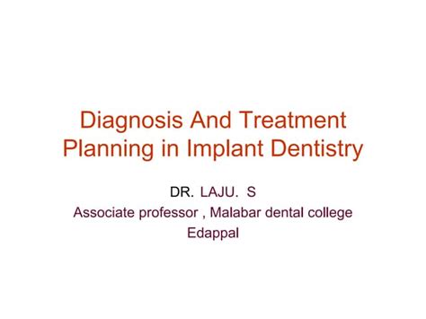 Diagnosis And Treatment Planning In Implant Dentistry Ppt