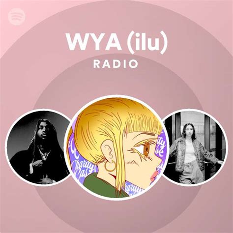 Wya Ilu Radio Spotify Playlist