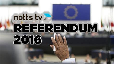 The Eu Referendum Notts Tv News Guide To Everything You Need To Know